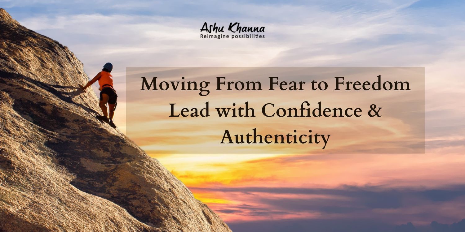 Moving From Fear to Freedom